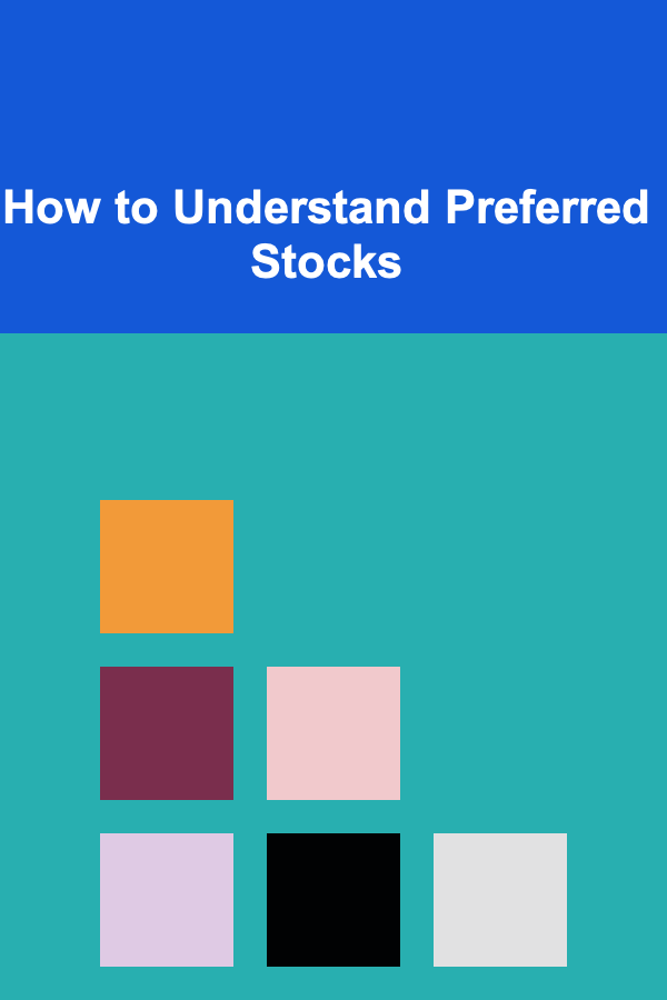 How to Understand Preferred Stocks