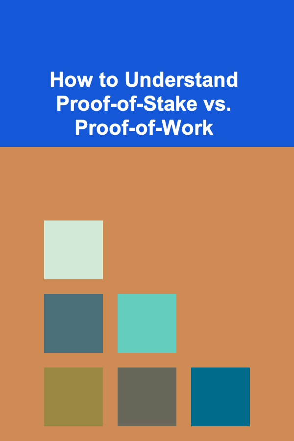 How to Understand Proof-of-Stake vs. Proof-of-Work