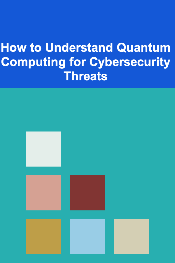 How to Understand Quantum Computing for Cybersecurity Threats