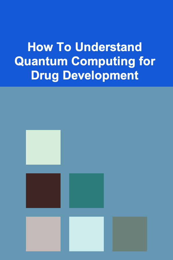 How To Understand Quantum Computing for Drug Development