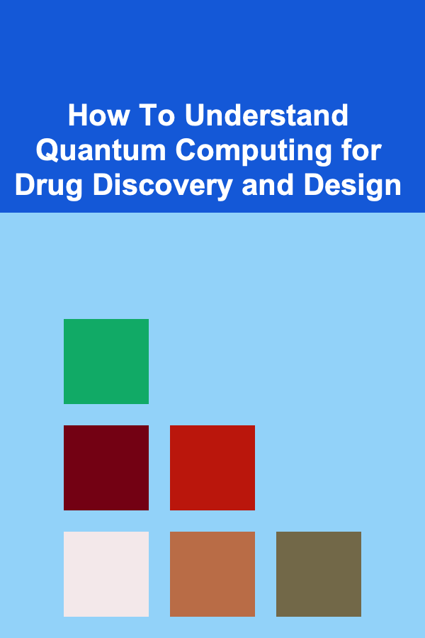 How To Understand Quantum Computing for Drug Discovery and Design
