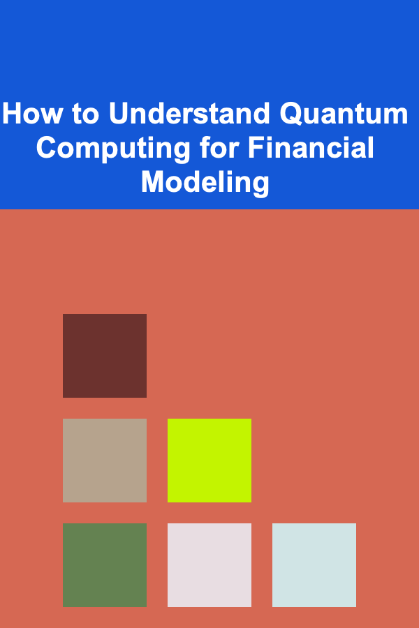 How to Understand Quantum Computing for Financial Modeling