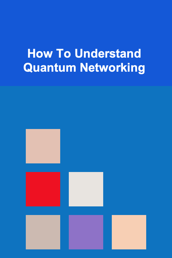 How To Understand Quantum Networking