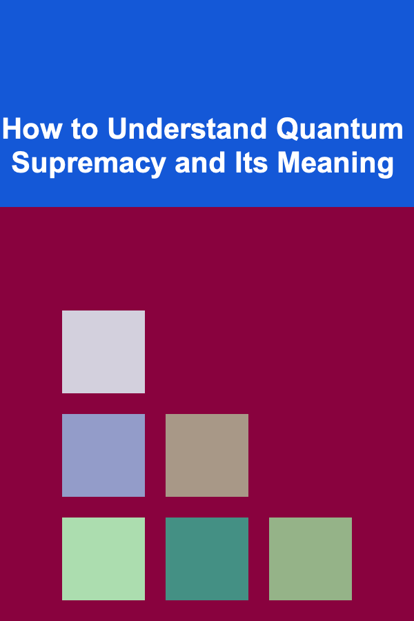 How to Understand Quantum Supremacy and Its Meaning