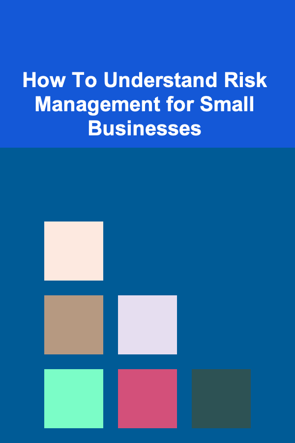 How To Understand Risk Management for Small Businesses