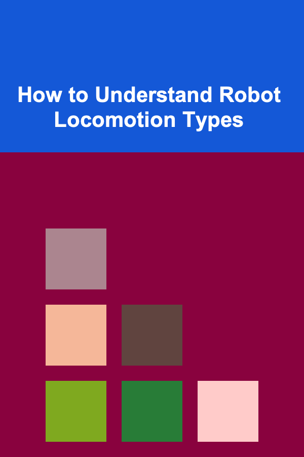 How to Understand Robot Locomotion Types
