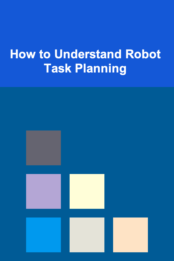 How to Understand Robot Task Planning