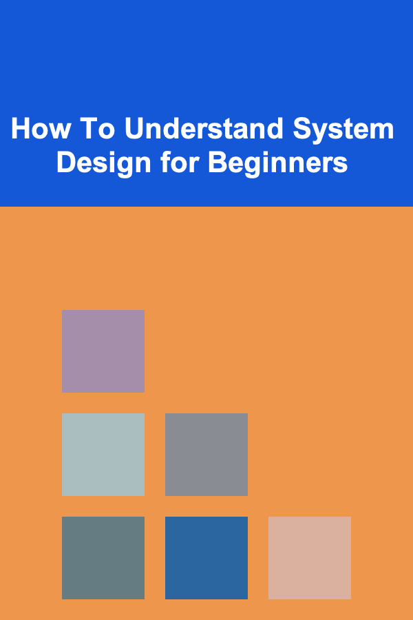 How To Understand System Design for Beginners
