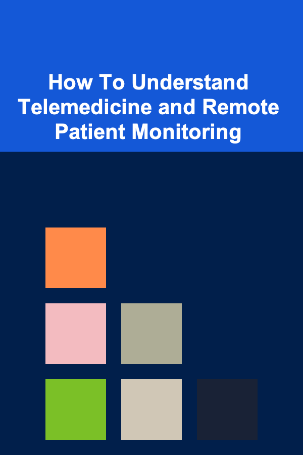 How To Understand Telemedicine and Remote Patient Monitoring
