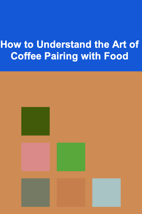 How to Understand the Art of Coffee Pairing with Food