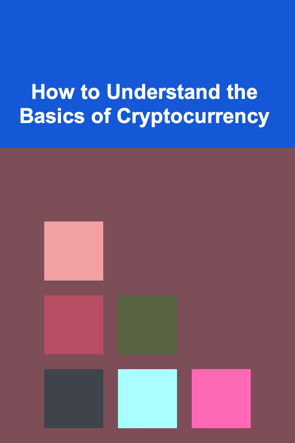 How to Understand the Basics of Cryptocurrency