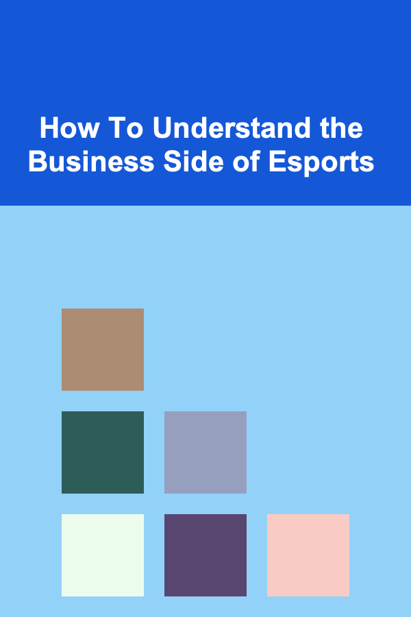 How To Understand the Business Side of Esports