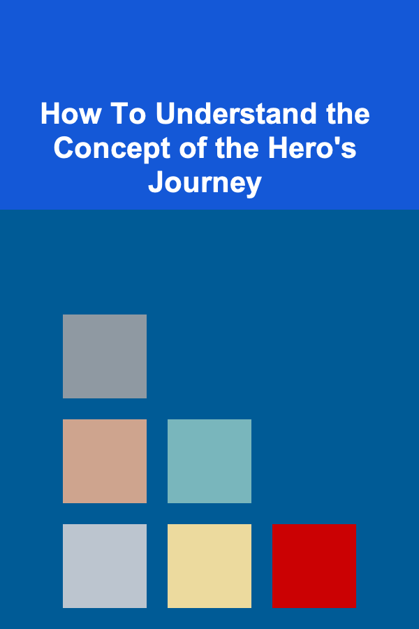 How To Understand the Concept of the Hero's Journey