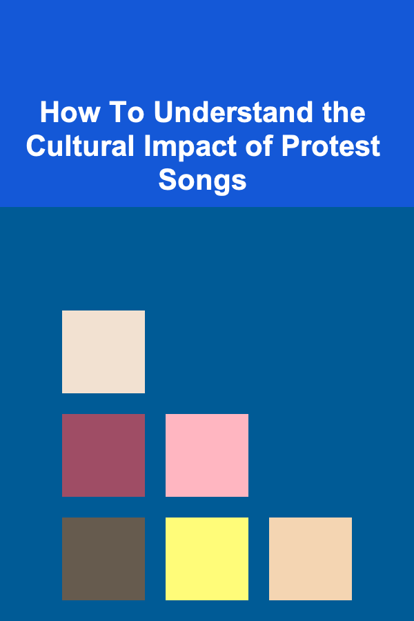 How To Understand the Cultural Impact of Protest Songs