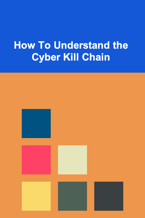 How To Understand the Cyber Kill Chain