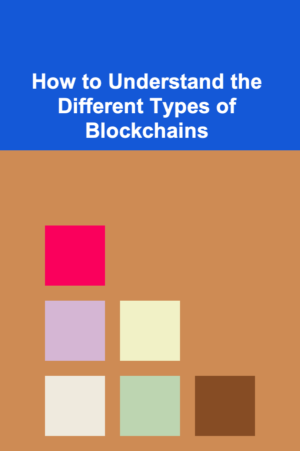 How to Understand the Different Types of Blockchains