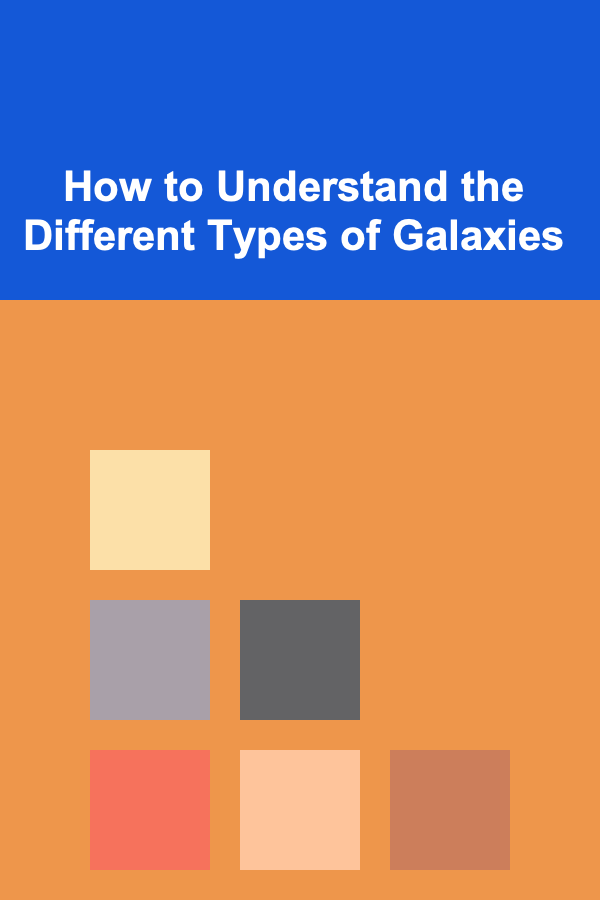 How to Understand the Different Types of Galaxies