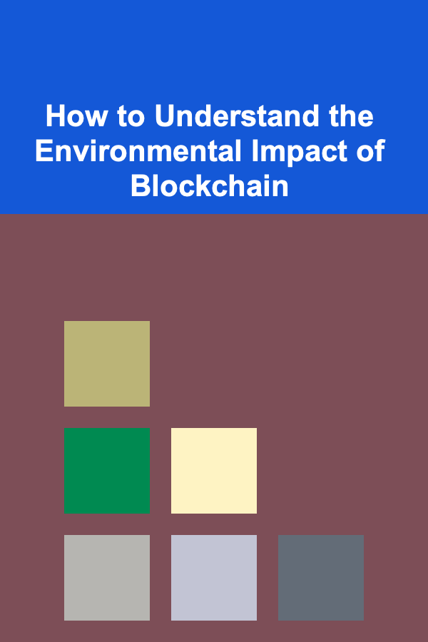 How to Understand the Environmental Impact of Blockchain