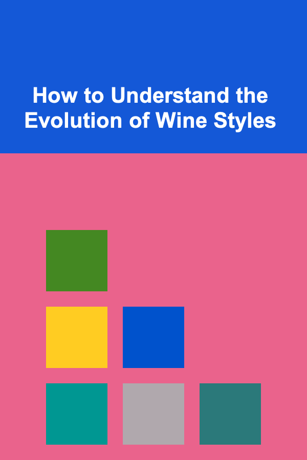 How to Understand the Evolution of Wine Styles