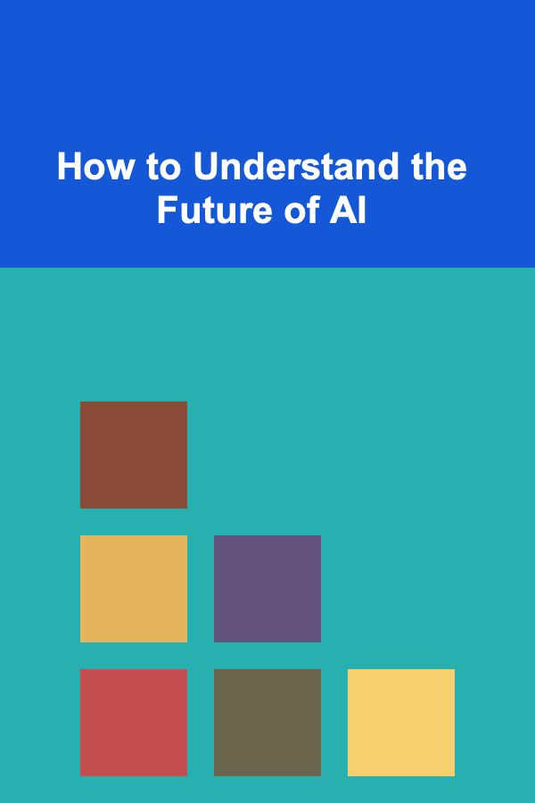How to Understand the Future of AI