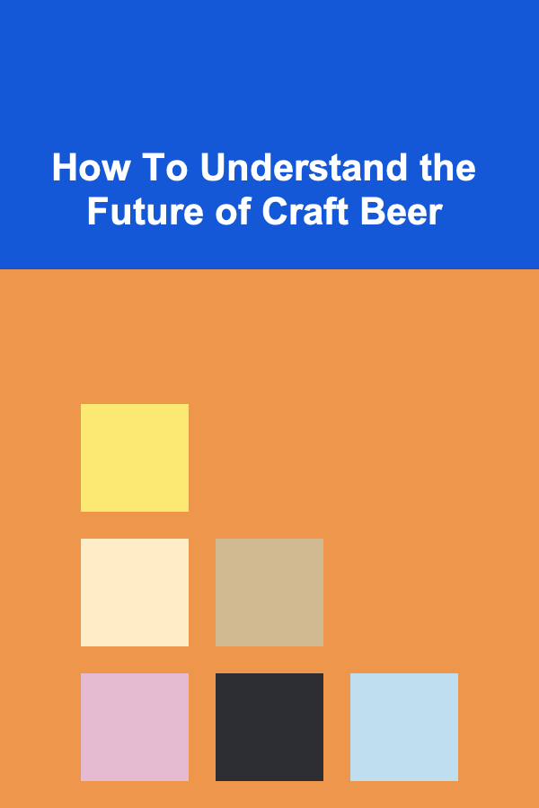 How To Understand the Future of Craft Beer