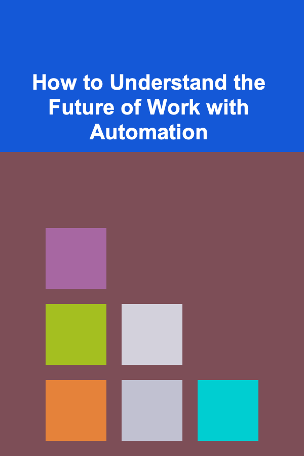 How to Understand the Future of Work with Automation
