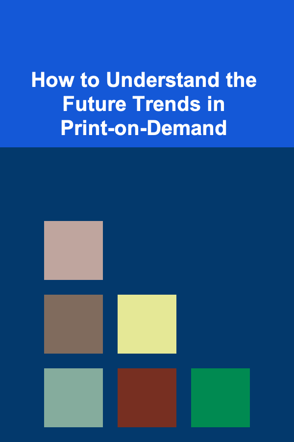 How to Understand the Future Trends in Print-on-Demand