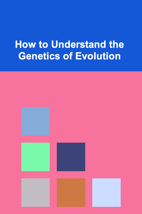 How to Understand the Genetics of Evolution