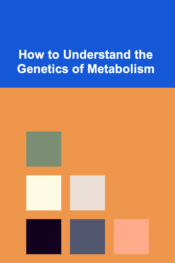How to Understand the Genetics of Metabolism