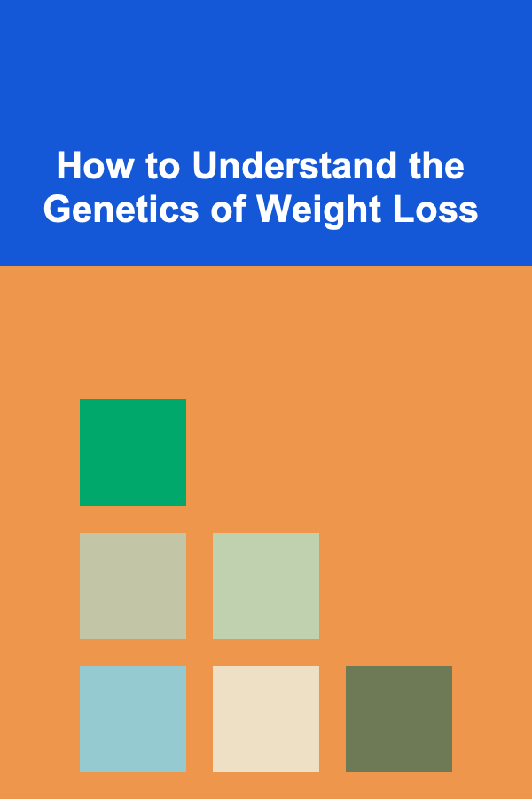 How to Understand the Genetics of Weight Loss