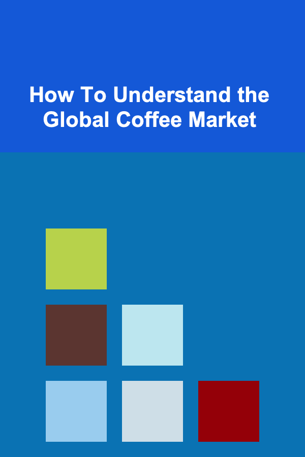 How To Understand the Global Coffee Market