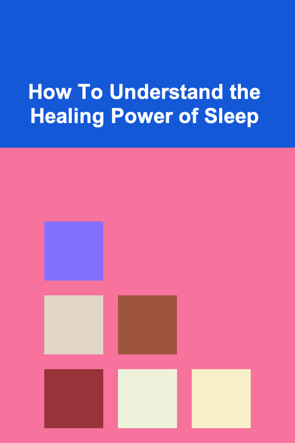 How To Understand the Healing Power of Sleep