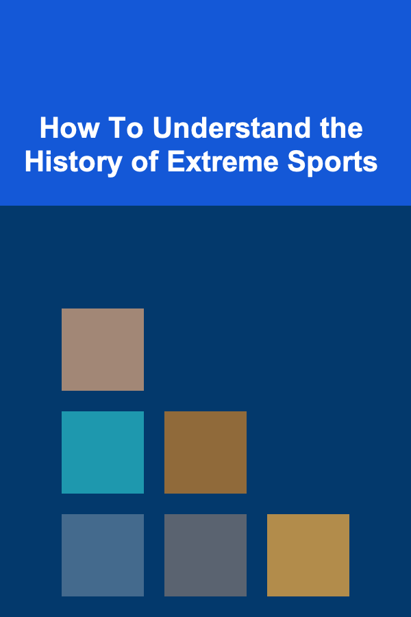 How To Understand the History of Extreme Sports