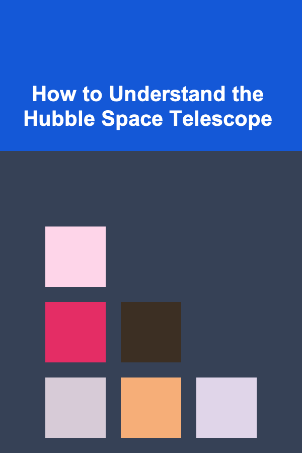 How to Understand the Hubble Space Telescope