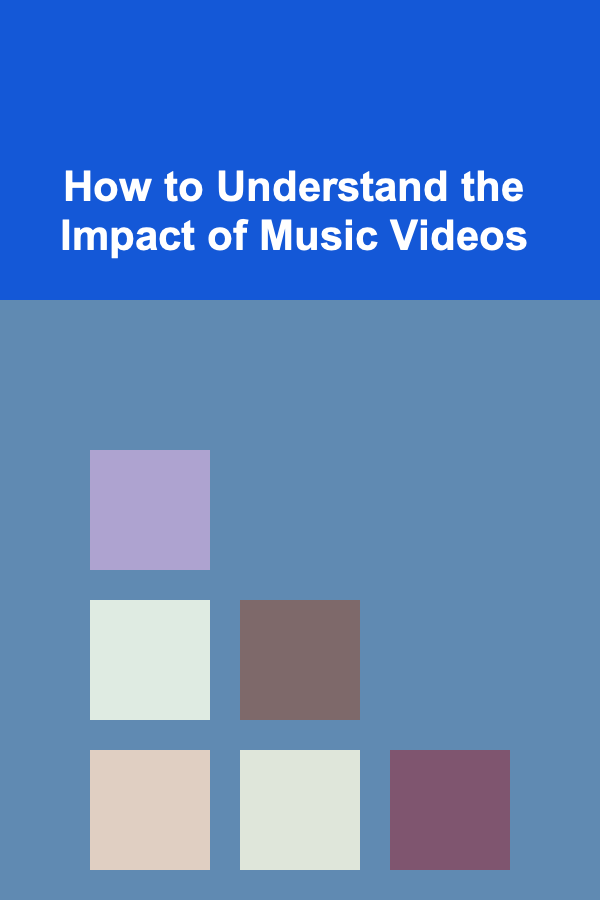 How to Understand the Impact of Music Videos