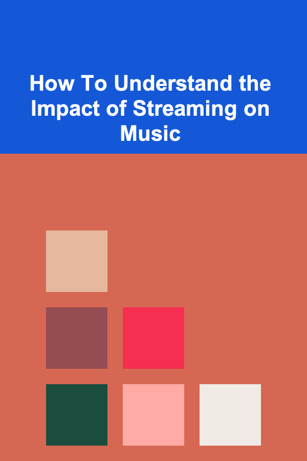 How To Understand the Impact of Streaming on Music