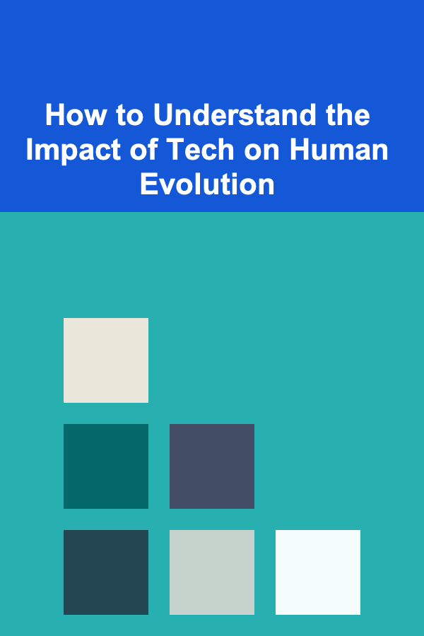 How to Understand the Impact of Tech on Human Evolution