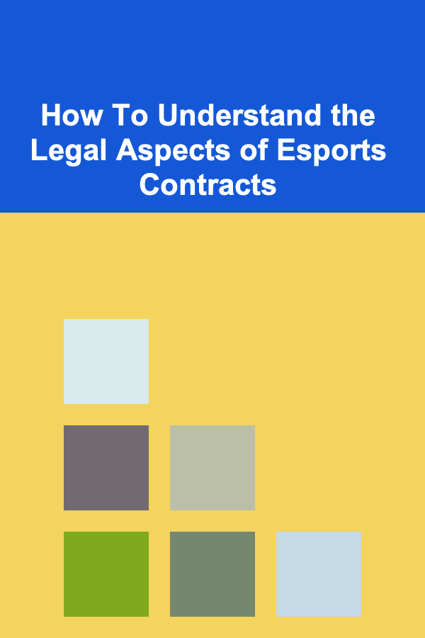 How To Understand the Legal Aspects of Esports Contracts