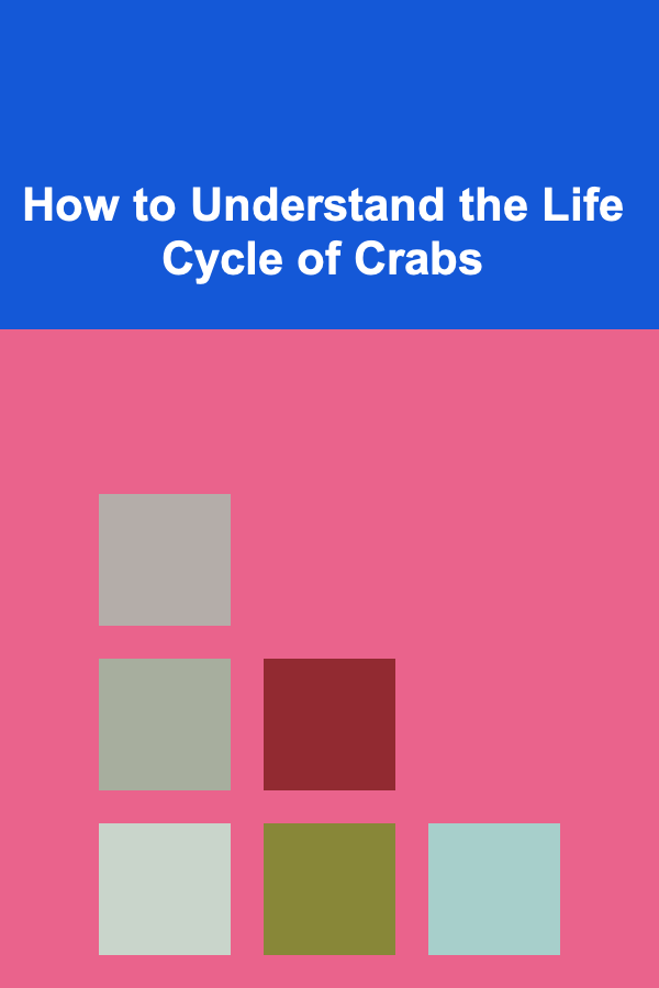 How to Understand the Life Cycle of Crabs