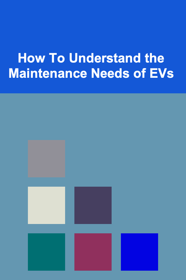 How To Understand the Maintenance Needs of EVs