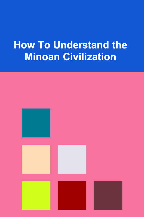 How To Understand the Minoan Civilization