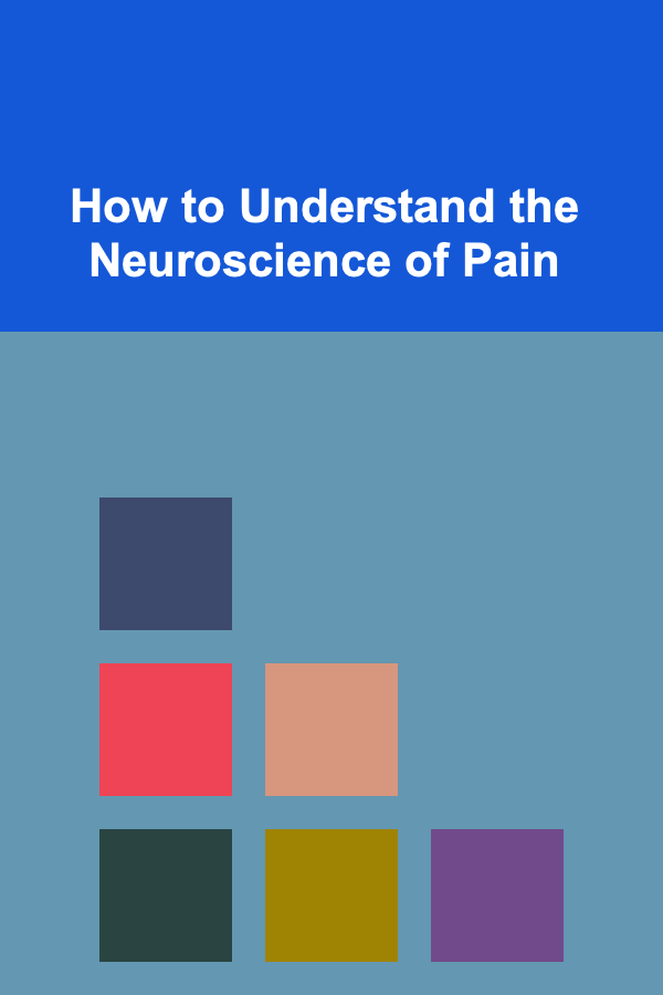 How to Understand the Neuroscience of Pain