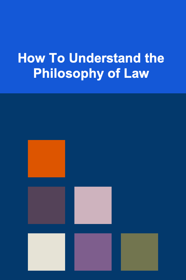 How To Understand the Philosophy of Law