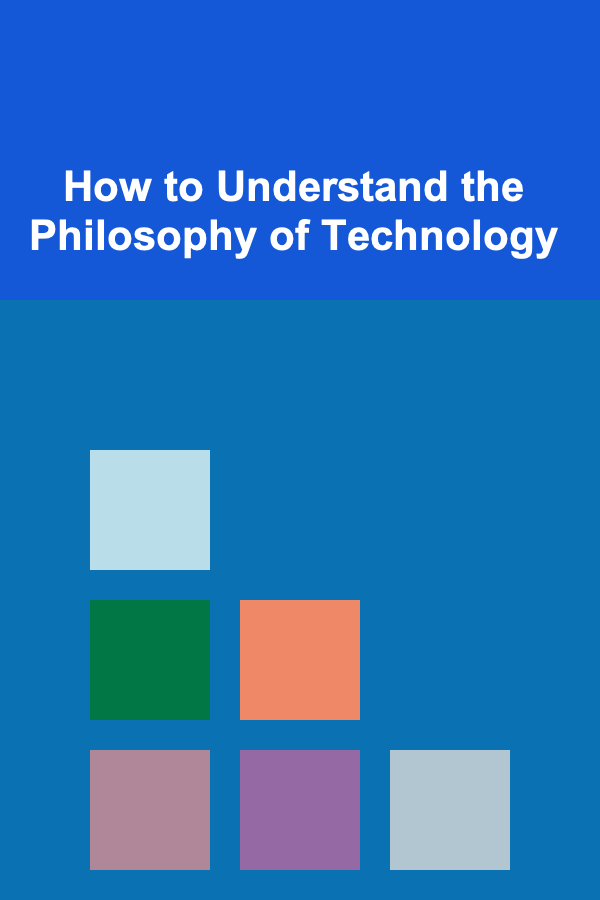 How to Understand the Philosophy of Technology