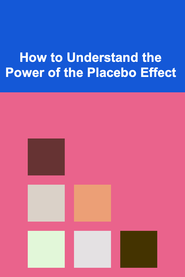 How to Understand the Power of the Placebo Effect