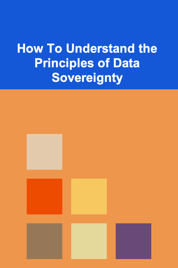 How To Understand the Principles of Data Sovereignty