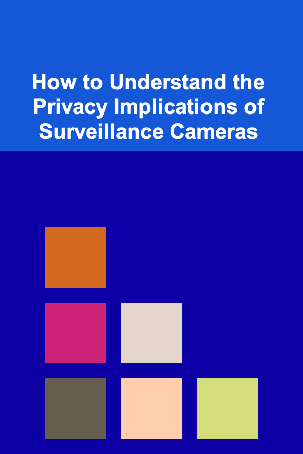 How to Understand the Privacy Implications of Surveillance Cameras
