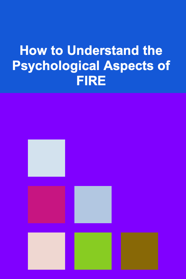 How to Understand the Psychological Aspects of FIRE