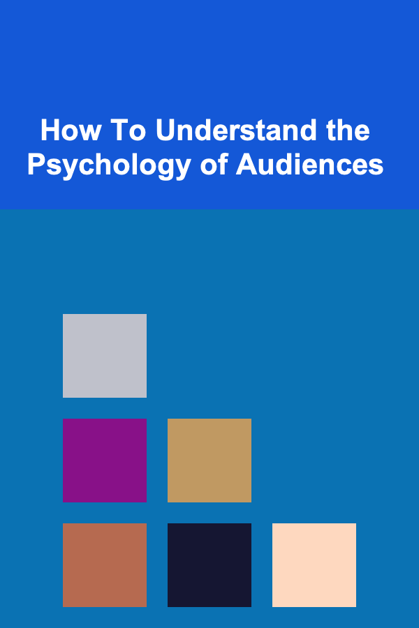 How To Understand the Psychology of Audiences