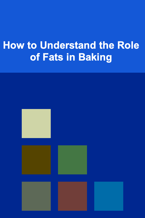 How to Understand the Role of Fats in Baking